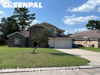 Lawn Mowingin Porter,77365,Lawn Mow by Dominion Lc Tx, work completed in Nov , 2025