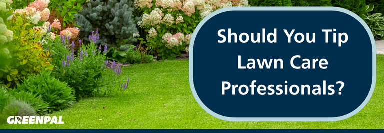 Should You Tip Lawn Care Professionals? Here’s What the Data Shows By Greenpal
