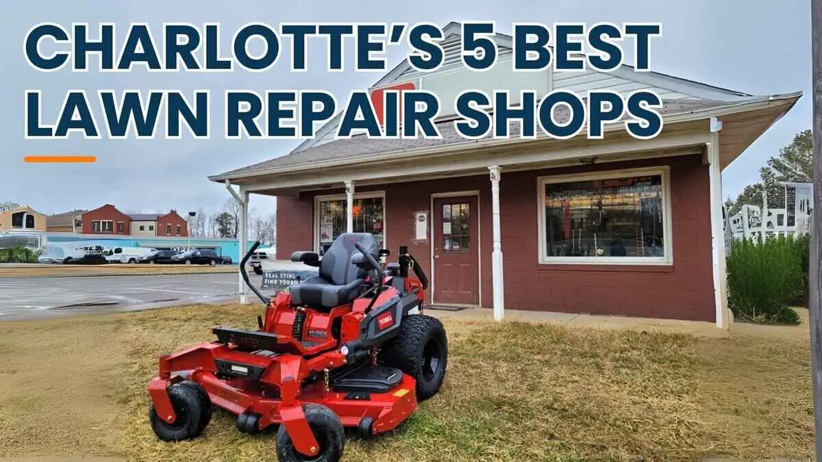 Top 5 Lawn Equipment Repair Shops in Charlotte, NC