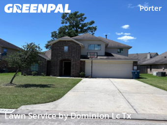 Lawn Mowing Servicein Porter,77365,Lawn Care by Dominion Lc Tx, work completed in Jun , 2026