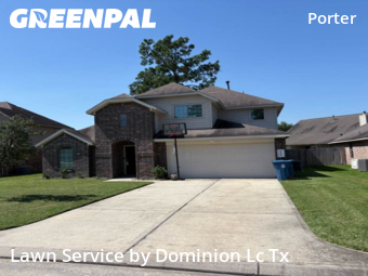 Lawn Cuttingin Porter,77365,Lawn Service by Dominion Lc Tx, work completed in Dec , 2025