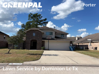 Lawn Mowing Servicein Porter,77365,Grass Cutting by Dominion Lc Tx, work completed in Jan , 2026