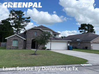 Lawn Carein Porter,77365,Grass Cutting by Dominion Lc Tx, work completed in Jan , 2026
