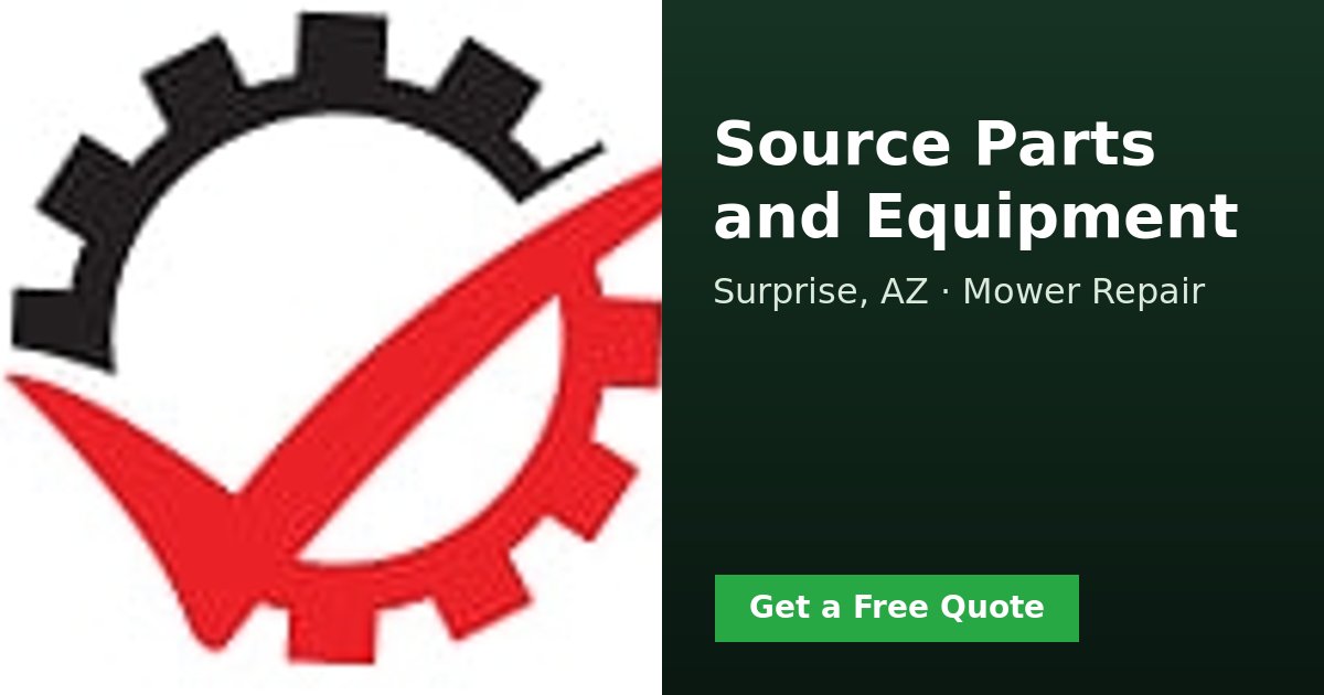 Source Parts and Equipment - Mower Repair Surprise, AZ | GreenPal