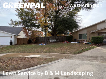 Lawn Maintenance in Arlington, 76016, Lawn Services by B & M Landscaping, work completed in Dec , 2025