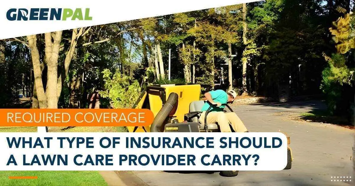 What Insurance Should My Lawn Care Provider Have in Place | GreenPal