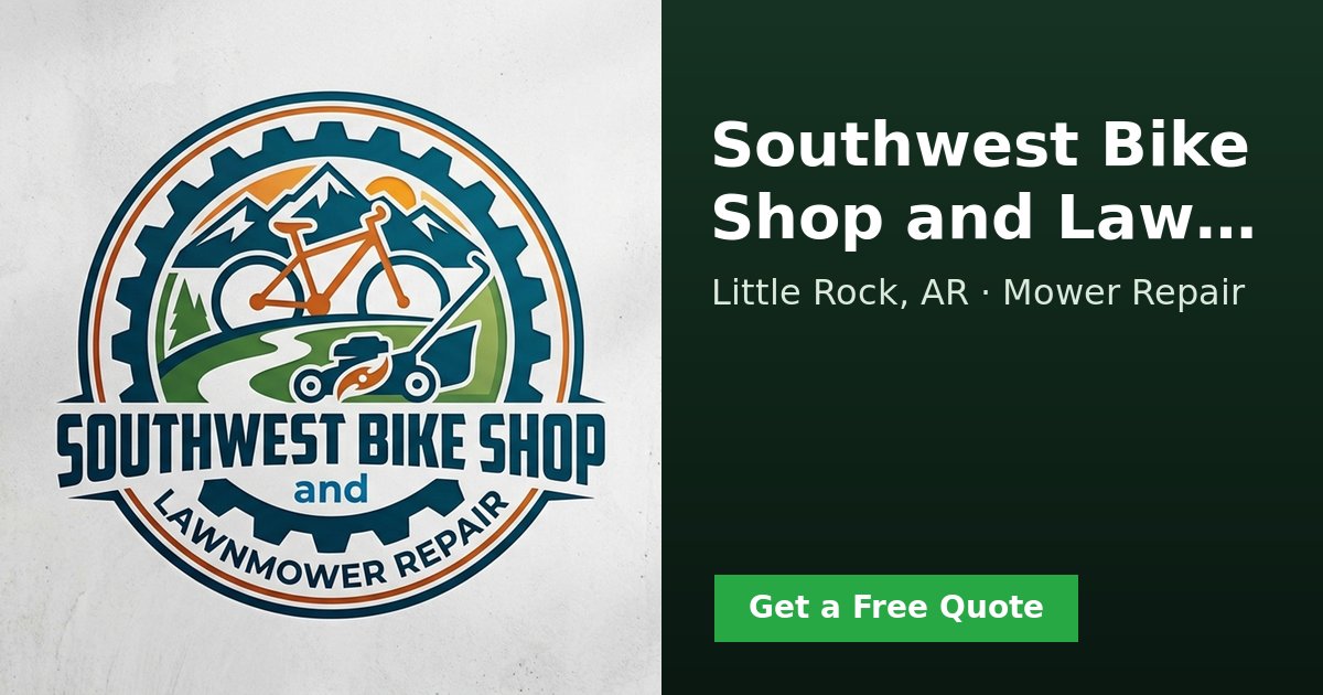 Southwest Bike Shop and Lawnmower Repair - Mower Repair Little Rock,